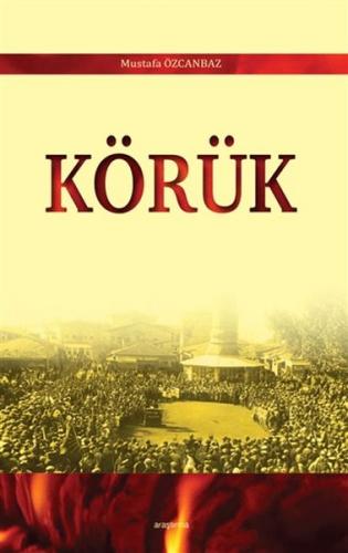 Körük - Mustafa Özcanbaz - Araştırma Yayınları