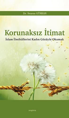 Korunaksız İtimat - Senem Gürkan - Araştırma Yayınları