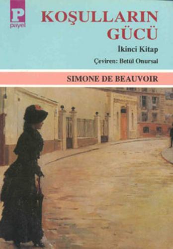 Koşulların Gücü Cilt: 2 - Simone de Beauvoir - Payel Yayınları