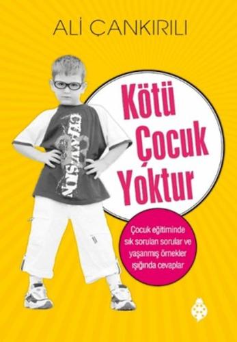 Kötü Çocuk Yoktur - Ali Çankırılı - Uğurböceği Yayınları