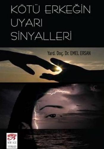 Kötü Erkeğin Uyarı Sinyalleri - Emel Ersan - New Age Yayınları