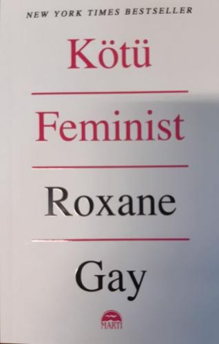 Kötü Feminist - Roxane Gay - Martı Yayınları