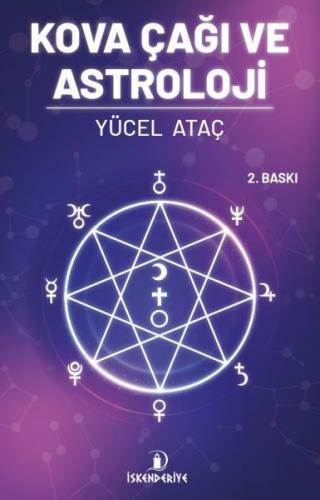 Kova Çağı ve Astroloji - Yücel Ataç - İskenderiye Yayınları