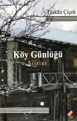 Köy Günlüğü - Türkan Çiçek - Klaros Yayınları