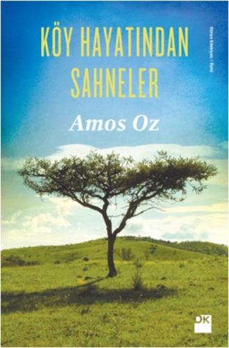 Köy Hayatından Sahneler - Amos Oz - Doğan Kitap