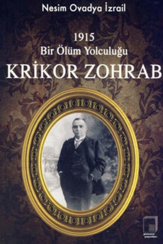 1915 Bir Ölüm Yolculuğu Krikor Zohrab - Nesim Ovadya İzrail - Pencere 
