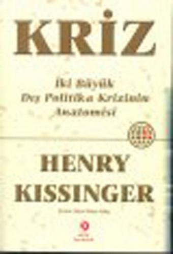 Kriz İki Büyük Dış Politika Krizinin Anatomisi - Henry Kissinger - ODT
