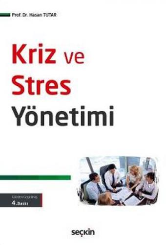 Kriz ve Stres Yönetimi - Hasan Tutar - Seçkin Yayıncılık