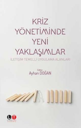 Kriz Yönetiminde Yeni Yaklaşımlar - Ayhan Doğan - Literatürk Academia