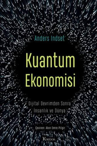 Kuantum Ekonomisi Dijital Devrimden Sonra İnsanlık ve Dünya - Anders I