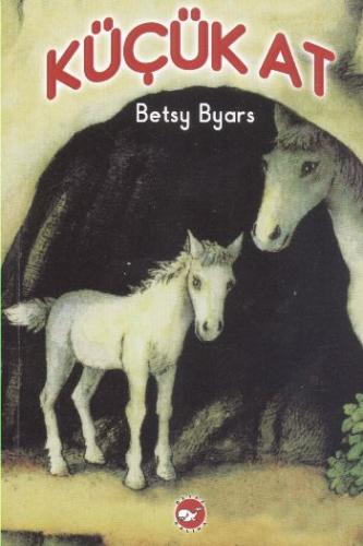 Küçük At - Betsy Byars - Beyaz Balina Yayınları