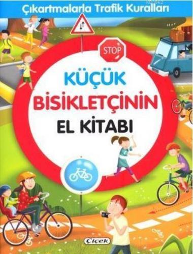 Küçük Bisikletçinin El Kitabı - Çıkartmalarla Trafik Kuralları - Kolek