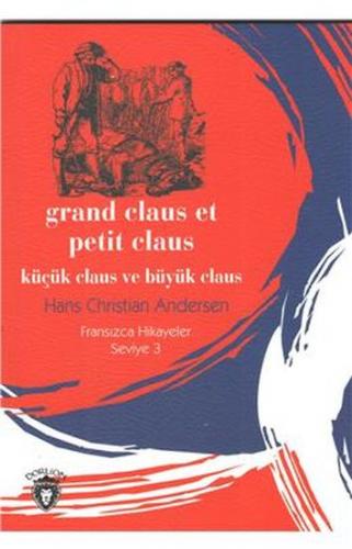 Küçük Claus ve Büyük Claus - Fransızca Hikayeler Seviye 3 - Hans Crist