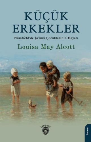 Küçük Erkekler - Louisa May Alcott - Dorlion Yayınları