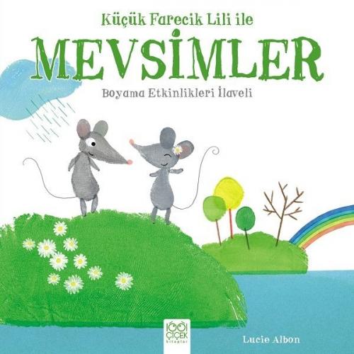 Küçük Farecik Lili ile Mevsimler - Lucie Albon - 1001 Çiçek Kitaplar