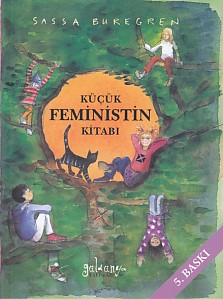 Küçük Feministin Kitabı - Sassa Buregren - Güldünya Yayınları