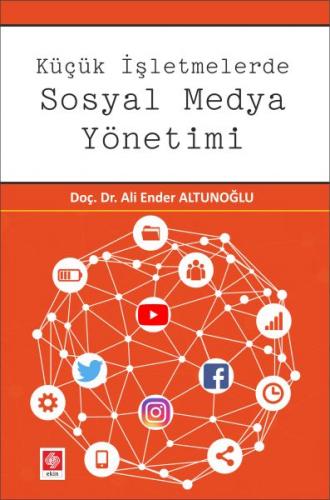 Küçük İşletmelerde Sosyal Medya Yönetimi - Ali Ender Altunoğlu - Ekin 