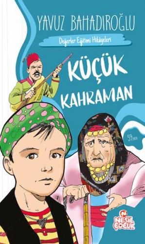 Küçük Kahraman - Yavuz Bahadıroğlu - Nesil Çocuk Yayınları