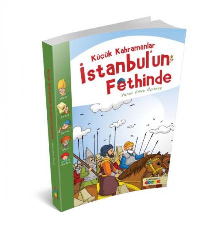 Küçük Kahramanlar İstanbul'un Fethinde - Yunus Emre Özsaray - Semerkan