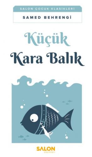 Küçük Kara Balık - Samed Behrengi - Salon Yayınları - Çocuk