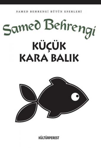 Küçük Kara Balık - Samed Behrengi - Kültürperest Yayınevi