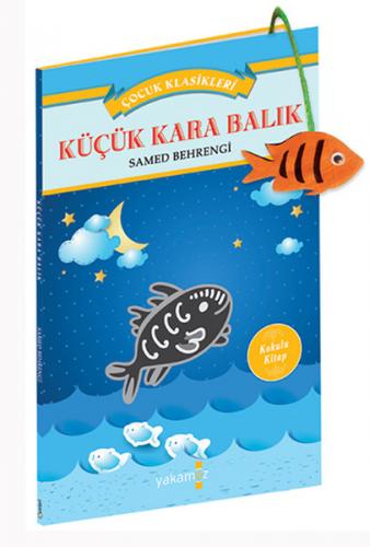 Küçük Kara Balık (Kokulu Kitap) - Samed Behrengi - Yakamoz Yayınevi