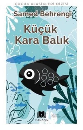Küçük Kara Balık - Samed Behrengi - Parana Yayınları