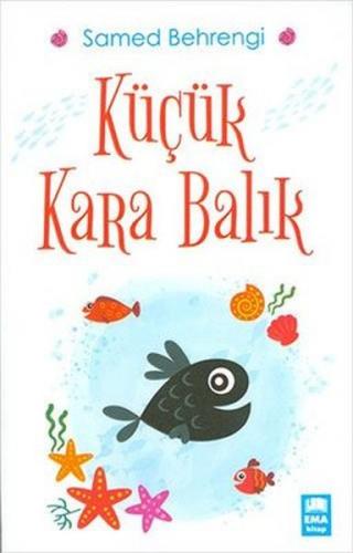 Küçük Kara Balık - Samed Behrengi - Ema Kitap