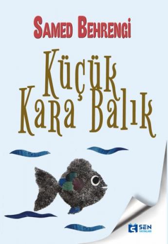 Küçük Kara Balık - Samed Behrengi - Sen Yayınları