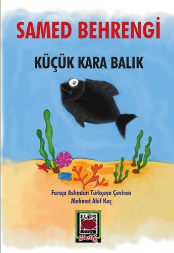 Küçük Kara Balık - Samed Behrengi - Elips Kitap