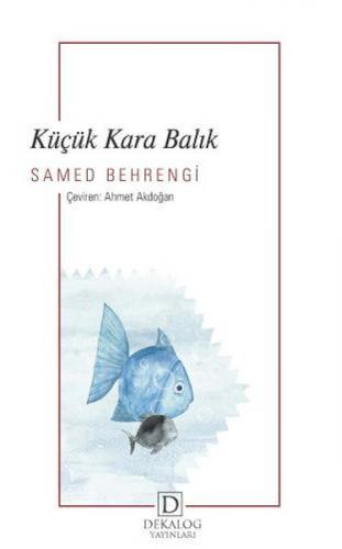 Küçük Kara Balık - Samed Behrengi - Dekalog Yayınları