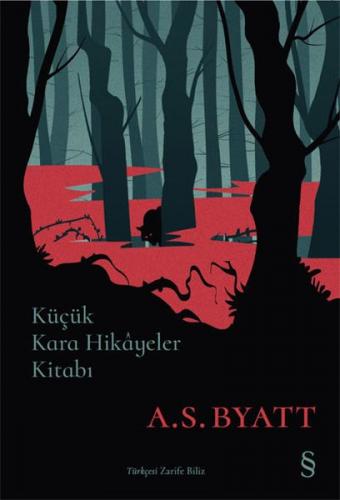 Küçük Kara Hikâyeler Kitabı - A. S. Byatt - Everest Yayınları