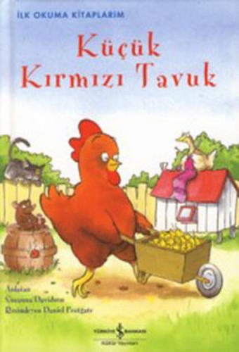 Küçük Kırmızı Tavuk - Susanna Davidson - İş Bankası Kültür Yayınları