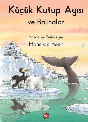 Küçük Kutup Ayısı ve Balinalar (Düz Yazılı) - Hans De Beer - Beyaz Bal