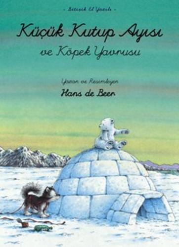 Küçük Kutup Ayısı ve Köpek Yavrusu (El Yazılı) - Hans De Beer - Beyaz 