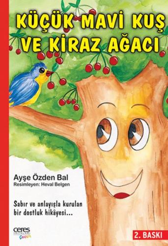 Küçük Mavi Kuş ve Kiraz Ağacı - Ayşe Özden Bal - Ceres Yayınları