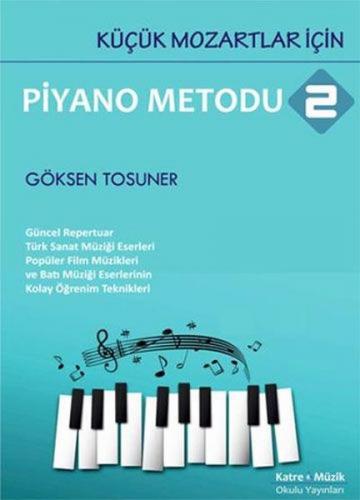 Küçük Mozartlar İçin Piyano Metodu 2 - Göksen Tosuner - Katre Müzik Ok
