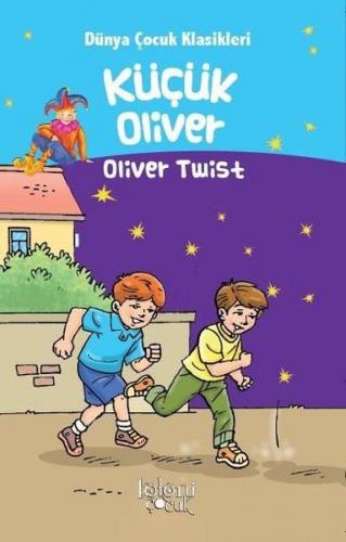 Küçük Oliver - Dünya Çocuk Klasikleri - Hatice Nurbanu Karaca - Koloni