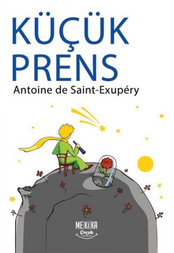 Küçük Prens - Antoine de Saint-Exupery - Mekika Yayınları