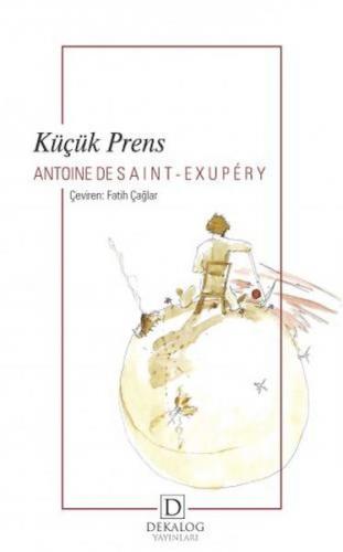 Küçük Prens - Antoine de Saint-Exupery - Dekalog Yayınları