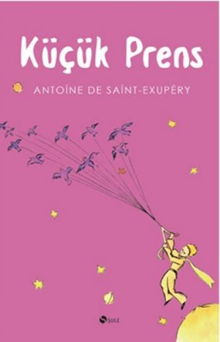 Küçük Prens - Antoine de Saint-Exupery - Şule Yayınları