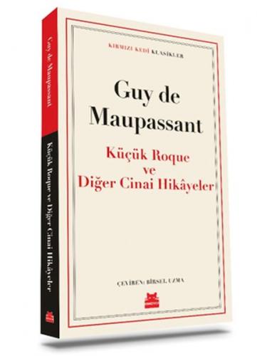 Küçük Roque ve Diğer Cinai Hikâyeler - Guy de Maupassant - Kırmızı Ked