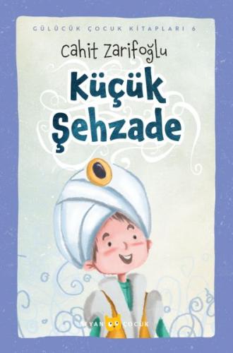 Küçük Şehzade - Ciltli (Resimli) - Cahit Zarifoğlu - Beyan Yayınları