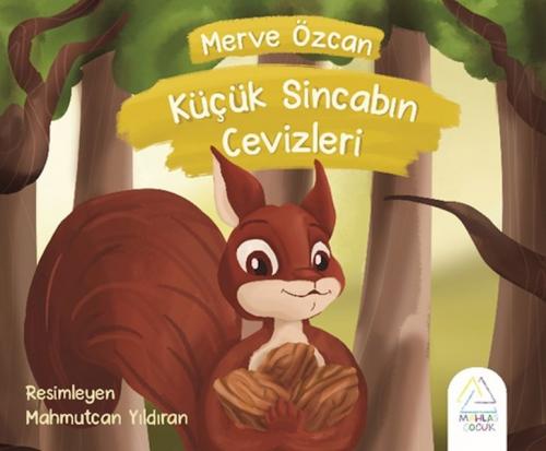 Küçük Sincabın Cevizleri - Merve Özcan - Mahlas Çocuk Yayınları