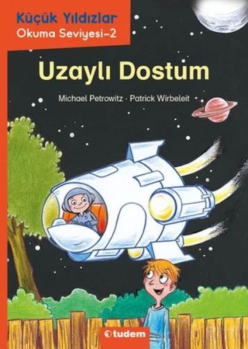 Küçük Yıldızlar: Uzaylı Dostum - Michael Petrowitz - Tudem Yayınları