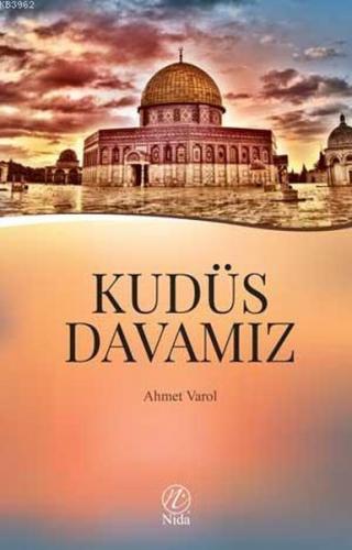 Kudüs Davamız - Ahmet Varol - Nida Yayınları