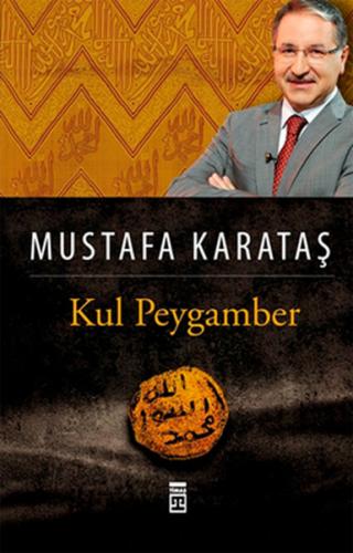 Kul Peygamber - Mustafa Karataş - Timaş Yayınları