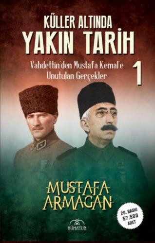 Küller Altında Yakın Tarih 1 - Vahdettin'den Mustafa Kemal'e Unutulan 