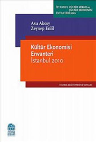 Kültür Ekonomisi Envanteri İstanbul 2010 - Asu Aksoy - İstanbul Bilgi 