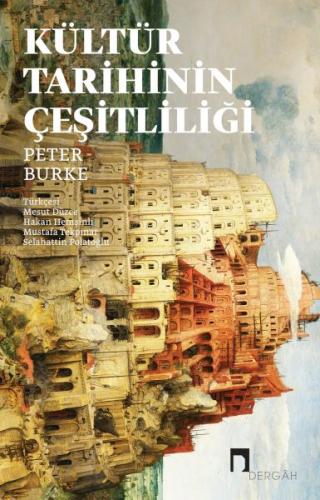 Kültür Tarihinin Çeşitliliği - Peter Burke - Dergah Yayınları